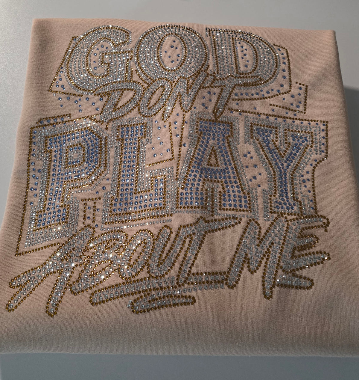 Rhinestone God Don't Play About Me Christian Faith Tshirt, Sweatshirt or Hoodie